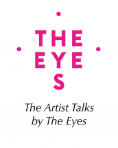 The Artists Talks by The Eyes - 